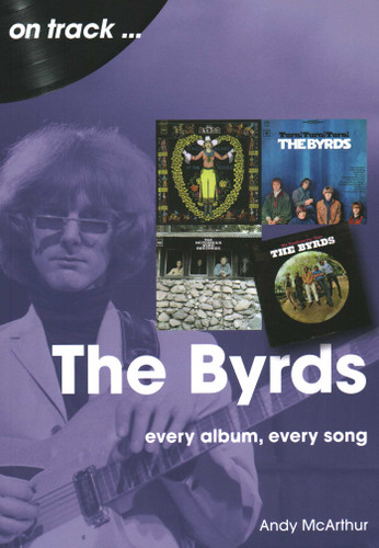 Byrds: every album, every song book cover by Andy McArthur