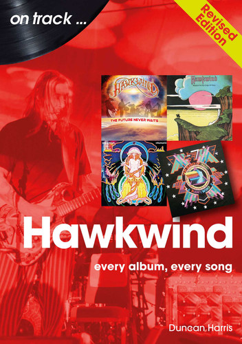 Hawkwind: every album, every song book cover by Duncan Harris