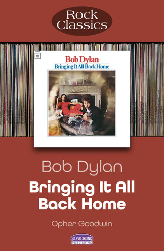 Bob Dylan - Bringing It All Back Home: Rock Classics book cover by Opher Goodwin