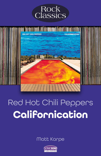 Red Hot Chili Peppers - Californication: Rock Classic book cover by Matt Karpe