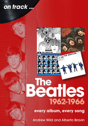Beatles 1962-1966 (On Track) book cover by Andrew Wild, Alberto Bravin