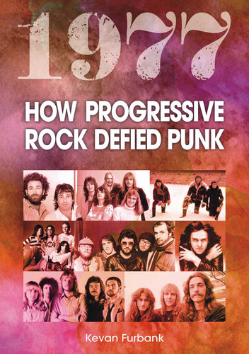 1977: How Progressive Rock Defied Punk (YEAR IN...) book cover by Kevan Furbank