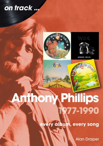 Anthony Phillips 1977-1990 (On Track) book cover by Alan Draper