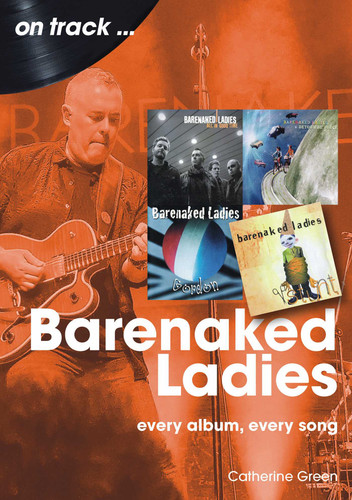Barenaked Ladies: Every Album, Every Song (On Track) book cover by Catherine Green