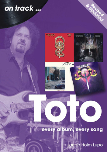 Toto revised edition: Every Album, Every Song (On Track) book cover by Jacob Holm-Lupo