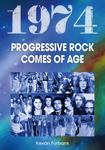 1974: Progresstive Rock Comes Of Age (YEAR IN...) book cover by Kevan Furbank