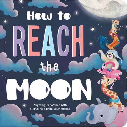 How to Reach the Moon: Padded Board Book book cover by IglooBooks