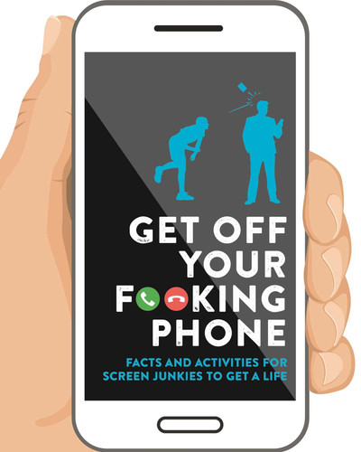 Get Off Your F**king Phone: Facts and Activities to Unplug book cover by IglooBooks