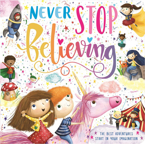 Never Stop Believing: Padded Board Book book cover by IglooBooks