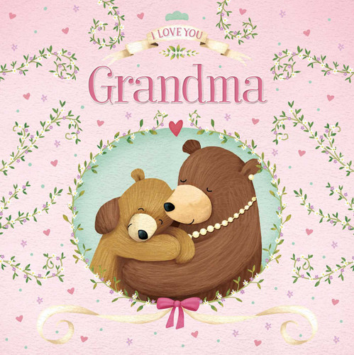 I Love You, Grandma: Padded Board Book book cover by IglooBooks