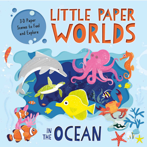 Little Paper Worlds: In the Ocean: 3-D Paper Scenes Board Book book cover by IglooBooks