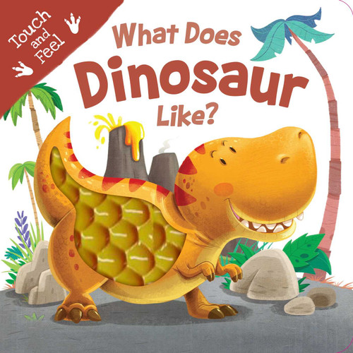 What Does Dinosaur Like?: Touch & Feel Board Book book cover by IglooBooks