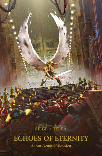 Echoes of Eternity (The Horus Heresy: Siege of Terra) book cover by Aaron Dembski-Bowden