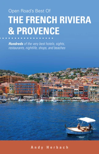 Open Road's Best of The French Riviera & Provence (Open Road Travel Guides) book cover by Andy Herbach