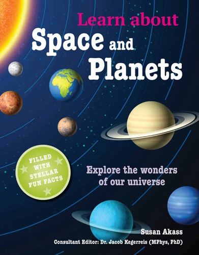 Learn about Space and Planets: Explore the wonders of our universe book cover by Susan Akass, Jacob Kegerreis