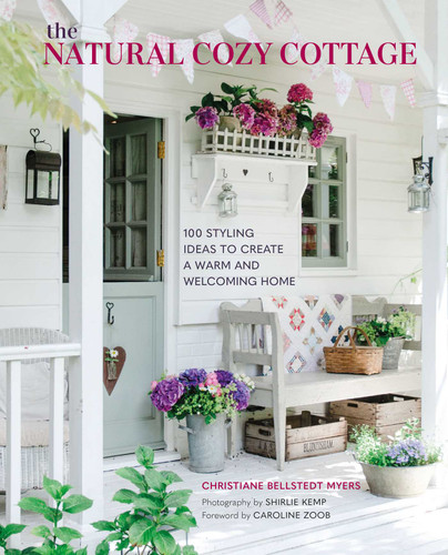 The Natural Cozy Cottage: 100 styling ideas to create a warm and welcoming home book cover by Christiane Bellstedt Myers