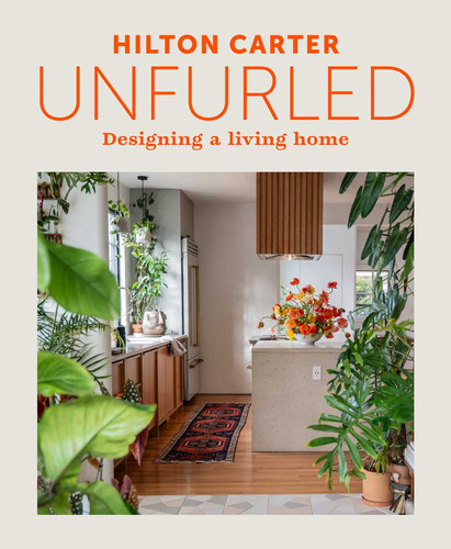 Unfurled: Designing a Living Home book cover by Hilton Carter