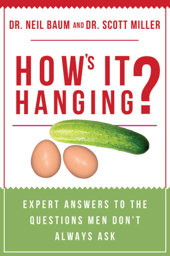How's It Hanging?: Expert Answers to the Questions Men Don't Always Ask book cover by Neil Baum, Scott Miller