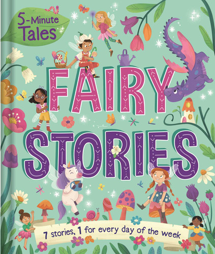 5-Minute Tales: Fairy Stories: with 7 Stories, 1 for Every Day of the Week book cover by IglooBooks