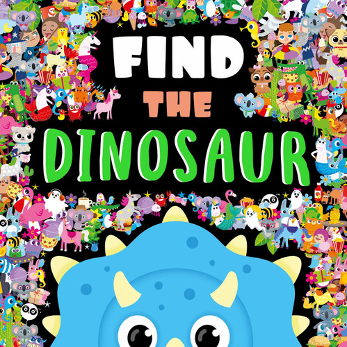 Find the Dinosaur: a Look and Find Book book cover by IglooBooks