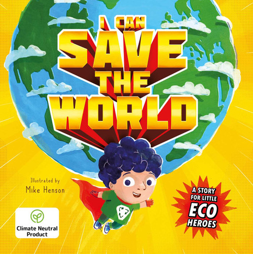 I Can Save the World: A Story for Little Eco Heroes book cover by IglooBooks