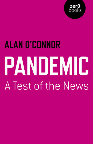 Pandemic: A Test of the News book cover by Alan O'Connor
