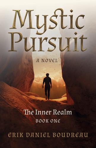 Mystic Pursuit: The Inner Realm: Book One - A Novel book cover by Erik Daniel Boudreau