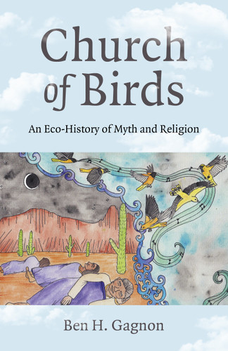 Church of Birds: An Eco-History of Myth and Religion book cover by Ben H. Gagnon