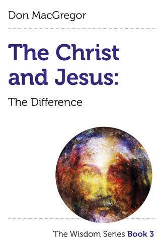 The Christ and Jesus: The Difference (The Wisdom Series) book cover by Don MacGregor