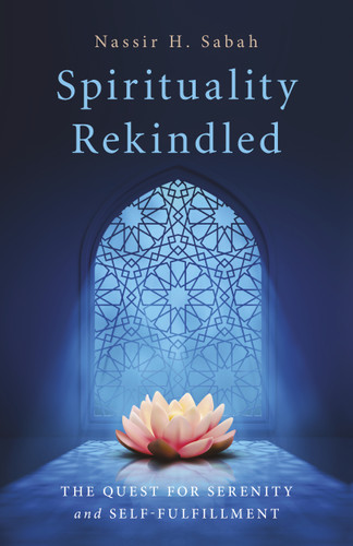 Spirituality Rekindled: The Quest for Serenity and Self-Fulfillment book cover by Nassir H. Sabah