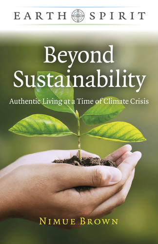 Beyond Sustainability: Authentic Living at a Time of Climate Crisis (Earth Spirit) book cover by Nimue Brown