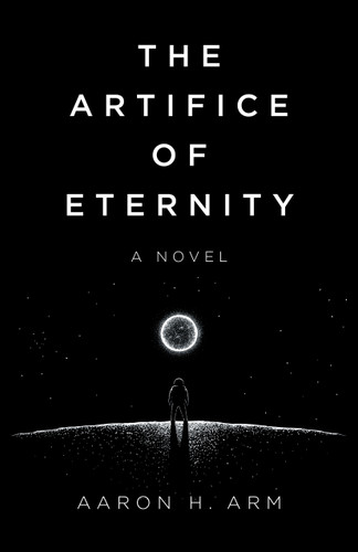 The Artifice of Eternity: A Novel book cover by Aaron H Arm