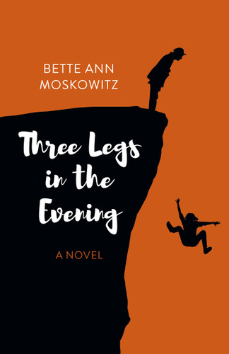 Three Legs in the Evening: A Novel book cover by Bette Ann Moskowitz