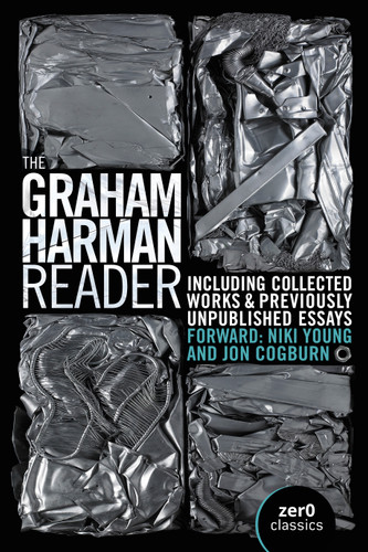 The Graham Harman Reader: Including Previously Unpublished Material book cover by Graham Harman