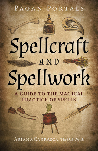 Pagan Portals - Spellcraft and Spellwork: A Guide to the Magical Practice of Spells book cover by Ariana Carrasca