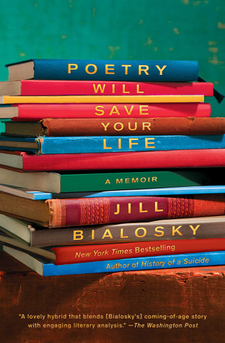 Poetry Will Save Your Life: A Memoir book cover by Jill Bialosky