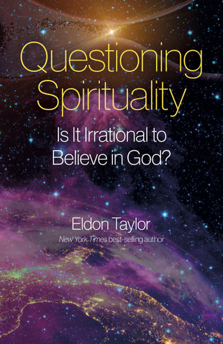Questioning Spirituality book cover by Eldon Taylor, Ph.D