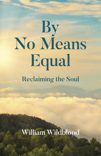 By No Means Equal: Reclaiming the Soul book cover by William Wildblood
