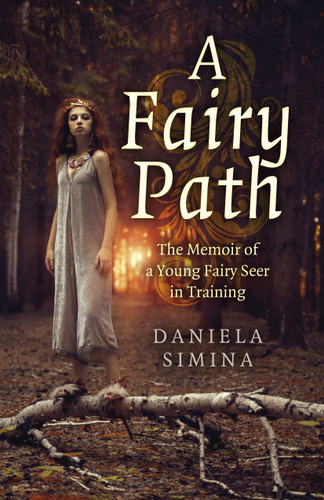 A Fairy Path: The Memoir of a Young Fairy Seer in Training book cover by Daniela Simina