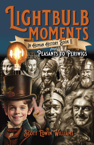 Lightbulb Moments in Human History (Book II): From Peasants to Periwigs book cover by Scott Edwin Williams