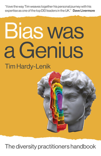 Bias Was a Genius: The Diversity Practitioners Handbook book cover by Tim Hardy-Lenik