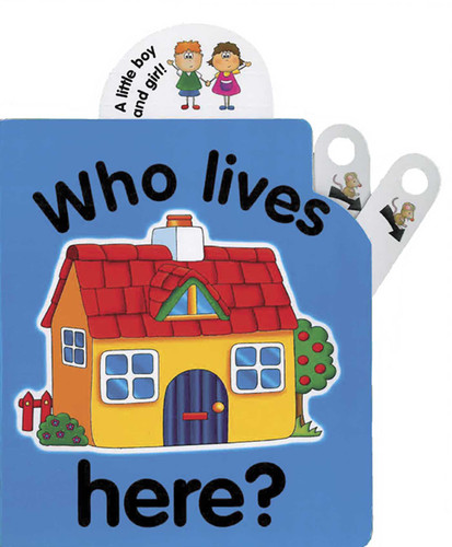 Pull the Lever: Who Lives Here?: A Lively Illustrated Interactive Pull-the-Lever Board Book for Young Children book cover by Jane Wolfe
