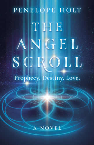 The Angel Scroll: Prophecy. Destiny. Love - A Novel book cover by Penelope Holt