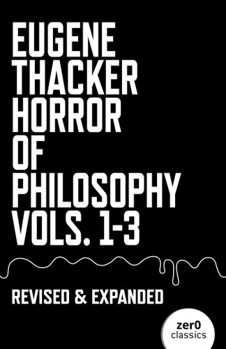 Horror of Philosophy: Vols. 1-3 book cover by Eugene Thacker