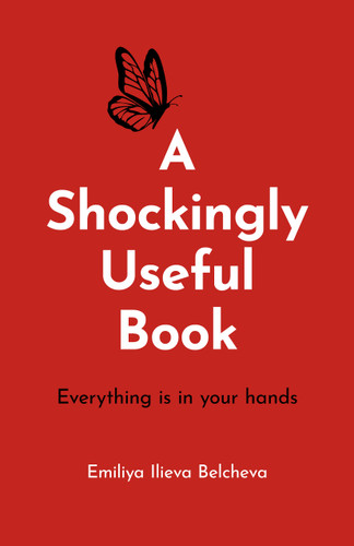 A Shockingly Useful Book: Everything Is in Your Hands book cover by Emiliya Ilieva Belcheva