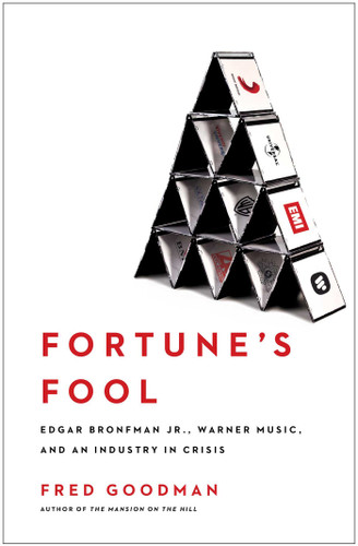 Fortune's Fool: Edgar Bronfman, Jr., Warner Music, and an Industry in Crisis book cover by Fred Goodman