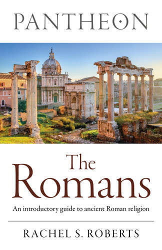 Pantheon - The Romans: An introductory guide to ancient Roman religion (Pantheon) book cover by Rachel  S. Roberts