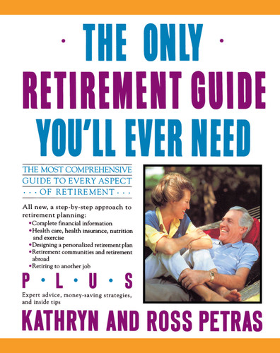 Only Retirement Guide You'll Ever Need book cover by Ross Petras, Kathryn Petras