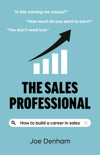 The Sales Professional: How to Build a Career in Sales book cover by Joe Denham