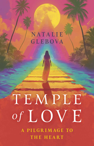 Temple of Love: A Pilgrimage to the Heart book cover by Natalie Glebova